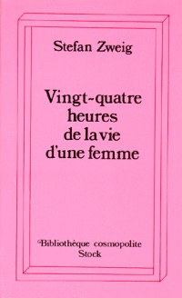 Vingt-quatre heures de la vie d'une femme [9782234015630]