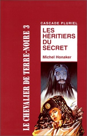 LE CHEVALIER DE TERRE-NOIRE TOME 3 : LES HERITIERS DU SECRET