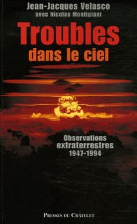 Troubles dans le ciel : Observations extraterrestres 1947-1994