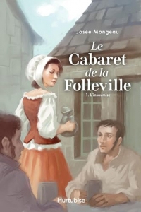 Le Cabaret de la Folleville - Tome 1: L'insoumise