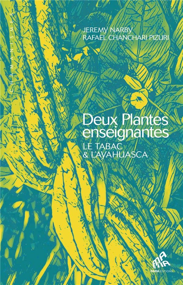 Plantes Enseignantes - le Tabac & l'Ayahuasca