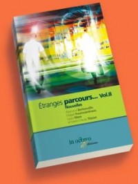 Etranges Parcours volume II Nouvelles