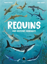 Requins. Une histoire mordante: Une histoire mordante