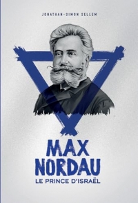 Max Nordau, le Prince d'Israël
