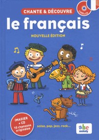 Chante et Découvre le français - Nouvelle édition