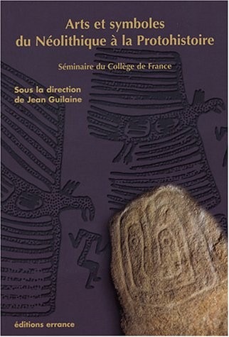 Arts et symboles du néolithique à la protohistoire