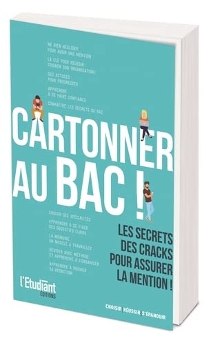Cartonner au Bac !: Les secrets des cracks pour assurer la mention !
