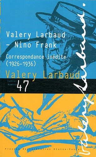 Cahiers Valery Larbaud, N° 47 : Correspondance inédite (1926-1936)