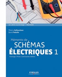Mémento de schémas électriques : Tome 1, Eclairages, prises, commandes dédiées