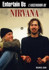 Entertain Us : L'Ascension de Nirvana