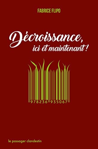 Décroissance, ici et maintenant !