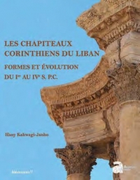 Les chapiteaux corinthiens du Liban : Formes et évolution du Ier au IVe s. p.C.