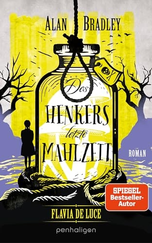 Flavia de Luce 11 - Des Henkers letzte Mahlzeit: Roman - Flavia löst die absurdesten Fälle! Perfekt für alle Fans der Netflix-Serie 'Wednesday' [9783764533168]