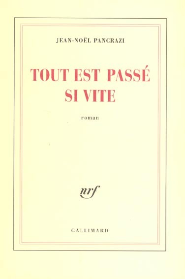 Tout est passé si vite - Grand Prix du Roman de l'Académie Française 2003