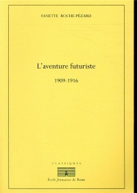 L'aventure futuriste (1909-1916)