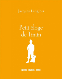 Petit Eloge de Tintin
