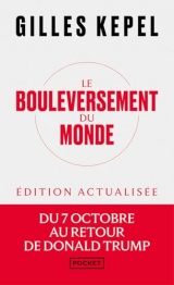 Le Bouleversement du monde, Du 7 octobre au retour de Trump, édition augmentée [Poche]