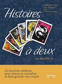 Histoires à deux: ou double je. Coffret livre + 52 cartes. 52 histoires célèbres, pour mieux se connaître et faire grandir son couple.