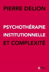 Psychothérapie institutionnelle et complexité
