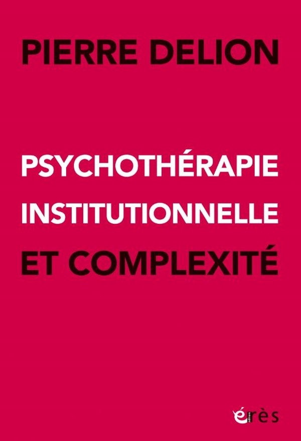 Psychothérapie institutionnelle et complexité