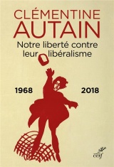 Notre liberté contre leur libéralisme (1968-2018)