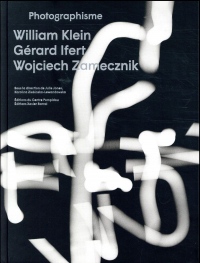 Photographisme, W. Klein, G. Ifert, W. Zamecznik