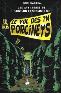 Les aventures de Saint-Tin et son ami Lou, Tome 2 : Le vol des 714 Porcineys