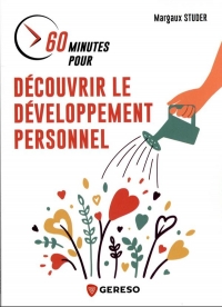 60 MINUTES POUR DECOUVRIR LE DEVELOPPEMENT PERSONNEL