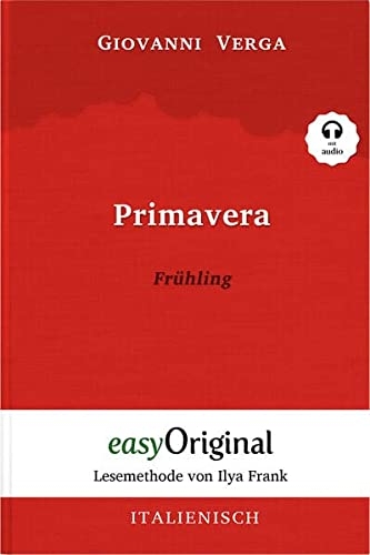 Primavera / Frühling (Buch + Audio-CD) - Lesemethode von Ilya Frank - Zweisprachige Ausgabe Italienisch-Deutsch: Ungekürzter Originaltext - ... Lesen lernen, auffrischen und perfektionieren [9783991122012]