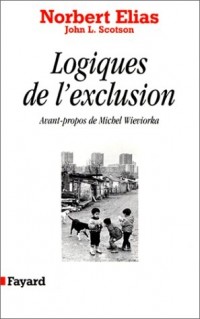 Logiques de l'exclusion. Enquête sociologique au coeur des problèmes d'une communauté