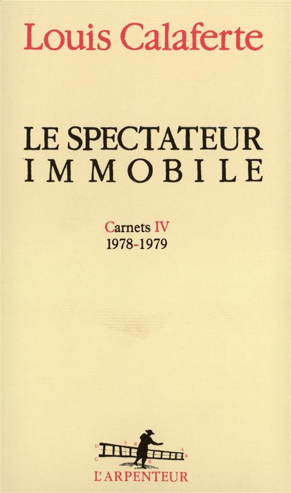 Le Spectateur immobile - Carnets IV 1978-1979
