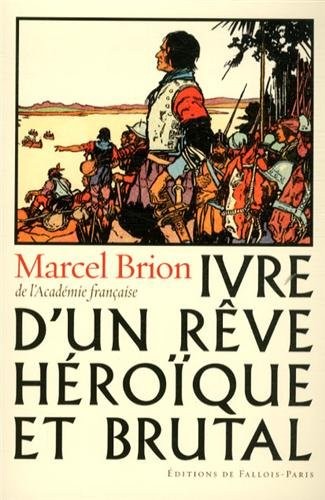Ivre d'un rêve héroïque et brutal