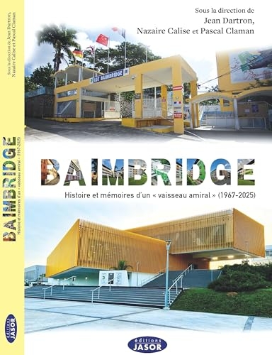 Baimbridge - Histoire et mémoires d'un vaisseau amiral (1967-2025): Histoire et mémoires d'un vaisseau amiral (1967-2025)