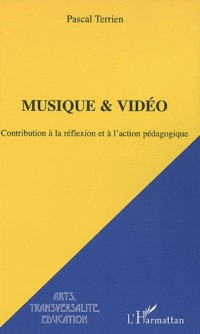 Musique & Vidéo : Contribution à la réflexion et à l'action pédagogique