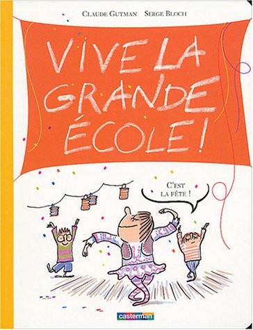 Vive la grande école ! : C'est la fête