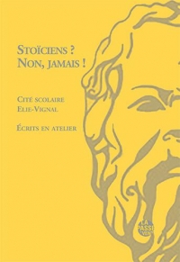 Stoiciens ? Non, Jamais !