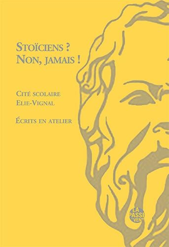 Stoiciens ? Non, Jamais !