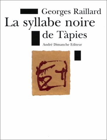 La syllabe noire de Tàpies [9782869160743]