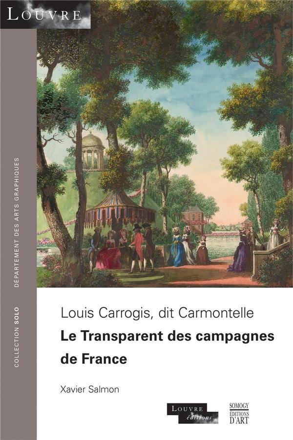 Louis Carrogis, dit Carmontelle : Le Transparent des campagnes de France
