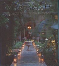 Marrakech : Secret Of It Courtyard House