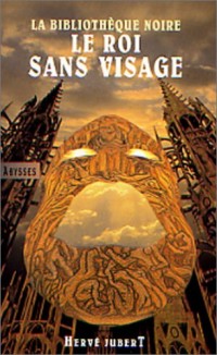 La bibliothèque noire, N° 1 : Le roi sans visage