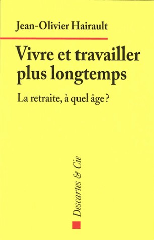 Vivre et travailler plus longtemps : La retraite, à quel âge ?