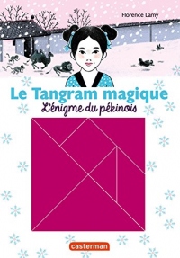 Le Tangram magique (Tome 2) -  L'énigme du pékinois