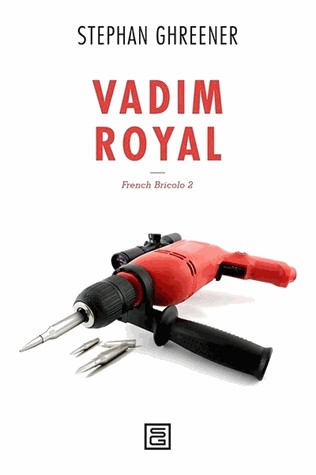 French bricolo : Volume 2, Vadim royal