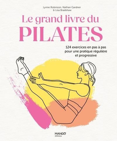 Le grand livre du Pilates: Un programme complet de 52 séances