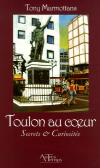 Toulon au coeur : Secrets & Curiosités