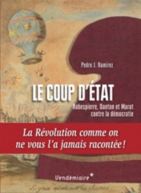 Le coup d'état : Robespierre, Danton et Marat contre le premier parlement élu au suffrage universel masculin