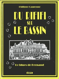 Du Rififi sur le Bassin : Le Blues de Fernand