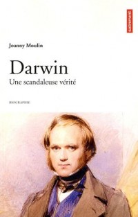 Darwin : Une scandaleuse vérité