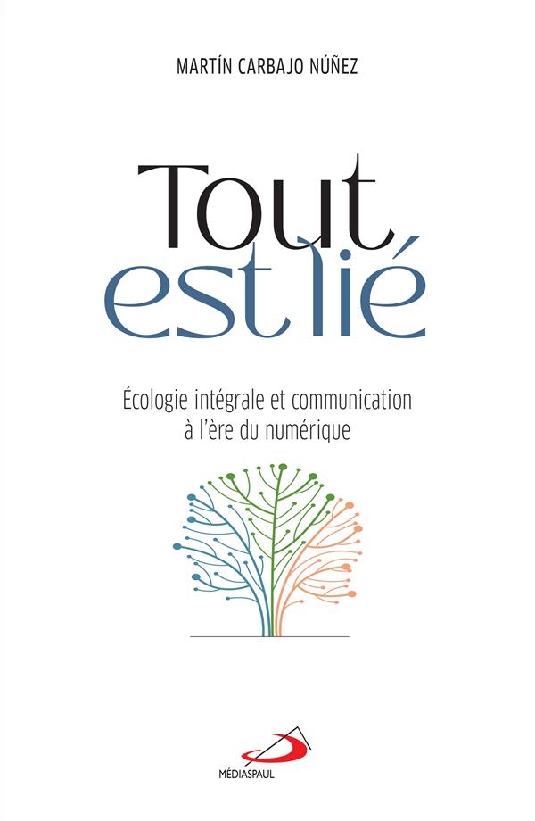 Tout Est Lie - Écologie Intégrale et Communication a l'Ere du Numerique